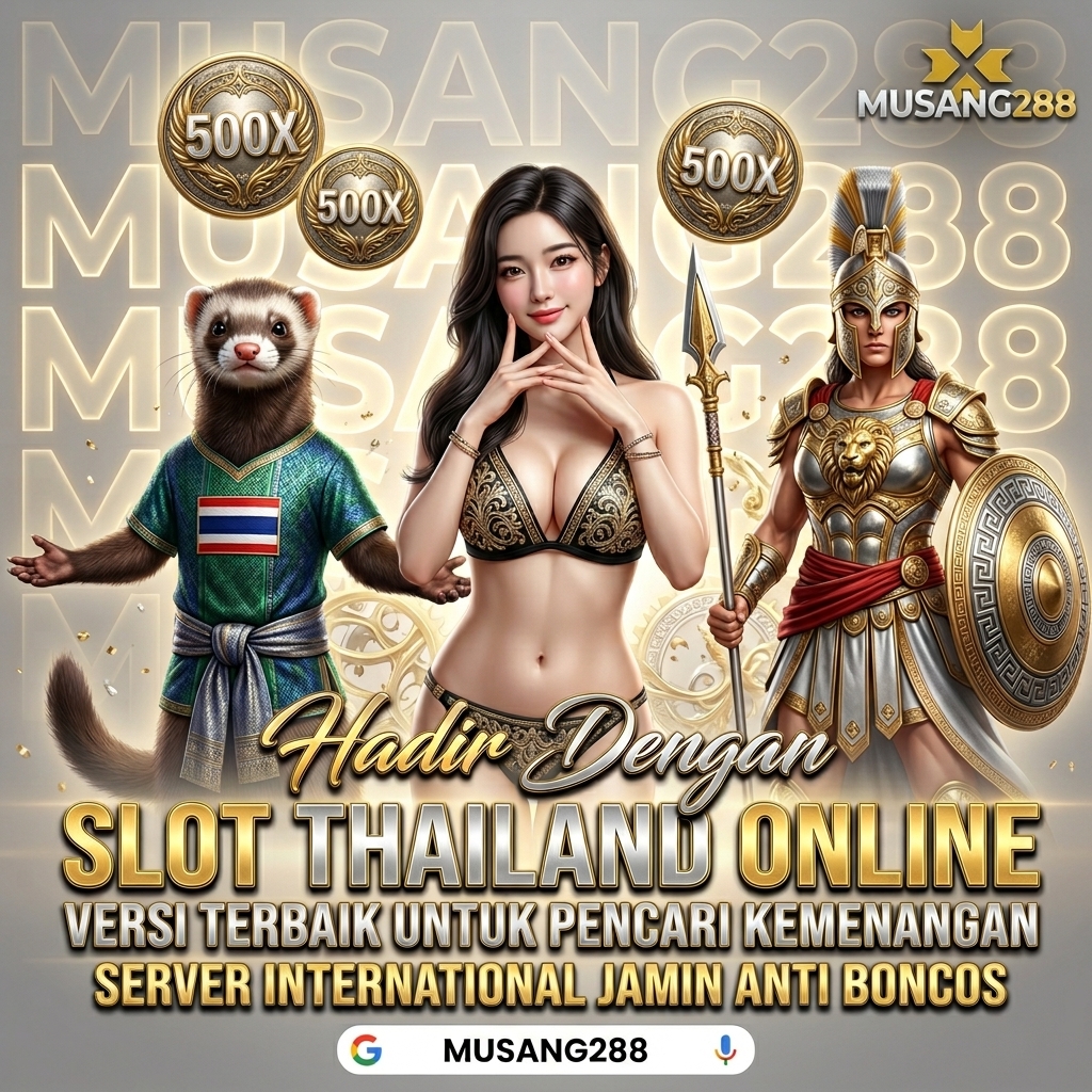 MUSANG288 | Slot Thailand Versi Terbaik Untuk Pencari Kemenangan
